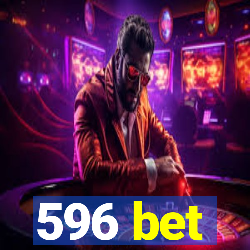 596 bet